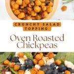 A bowl of oven roasted chickpeas on the top and below is a green salad with blueberries and chickpeas