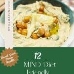 A dish of hummus with roasted chickpeas and spinach mixed in on top with the 12 MIND Diet Friendly Snacks below