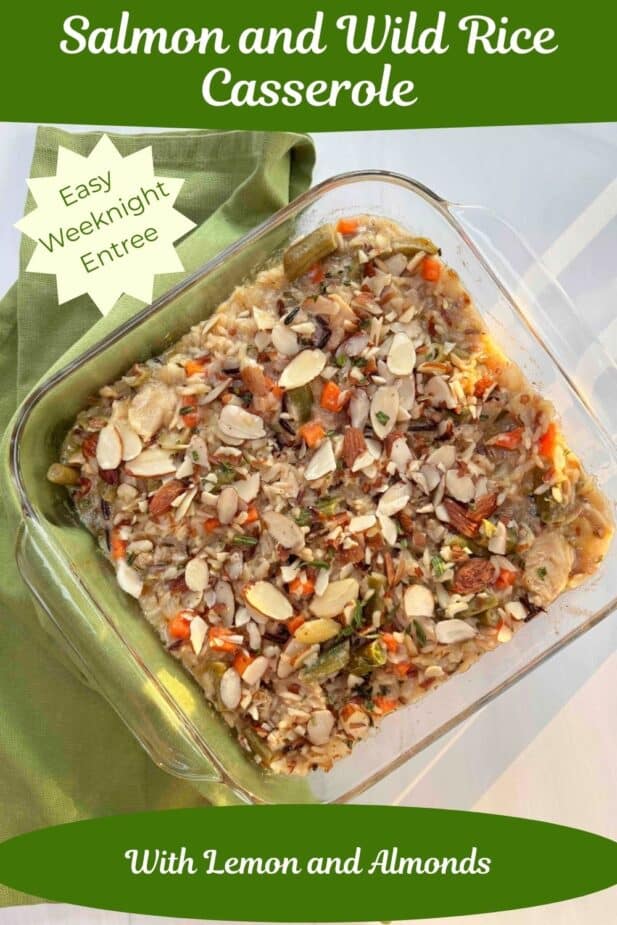 A square glass casserole pan filled with brown and wild rice salmon casserole topped with crunchy almonds. An easy weeknight meal is called out on the side.