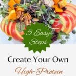 A beautiful bowl filled with apples, nuts, squash, and chicken over quinoa with the title "5 easy steps to create your own High Protein Bowl.