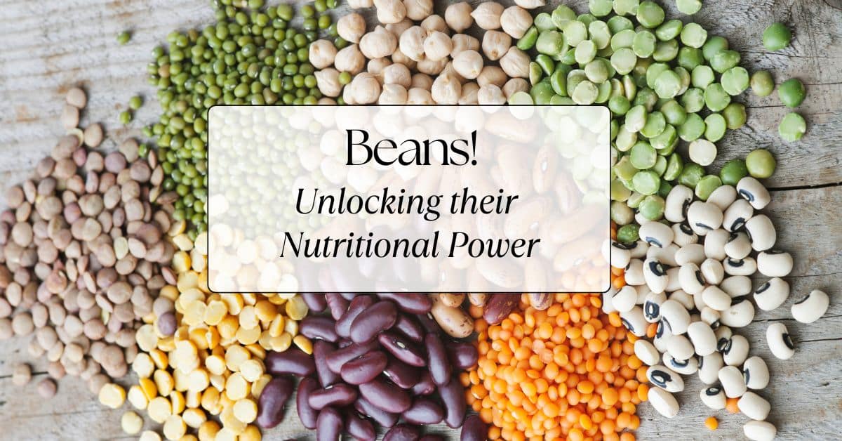 A variety of beans on a board with the title "Beans! Unlocking their Nutrition Power" over top