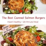 Salmon Cakes on a hearty green salad. The Best Salmon Cake Burgers is the title.