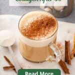 A cup of coffee topped with cinnamon and a scoop of collagen powder next to it