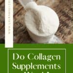 A scoop of collagen powder on a table with the title: Do Collagen Supplements Work? below the picture